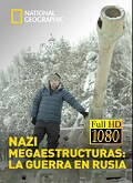 Nazi Megaestructuras La Guerra En Rusia 1×01 al 1×03 [1080p]